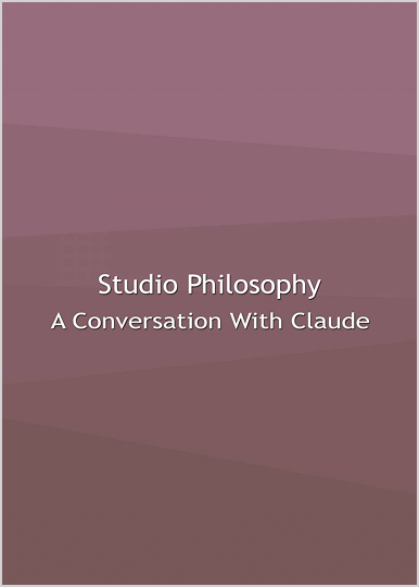 Studio philosophy, a conversation with claude